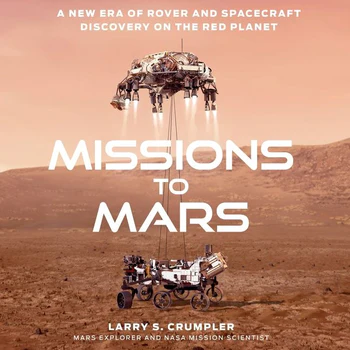 Missions To Mars: A New Era Of Rover And Spacecraft Discover