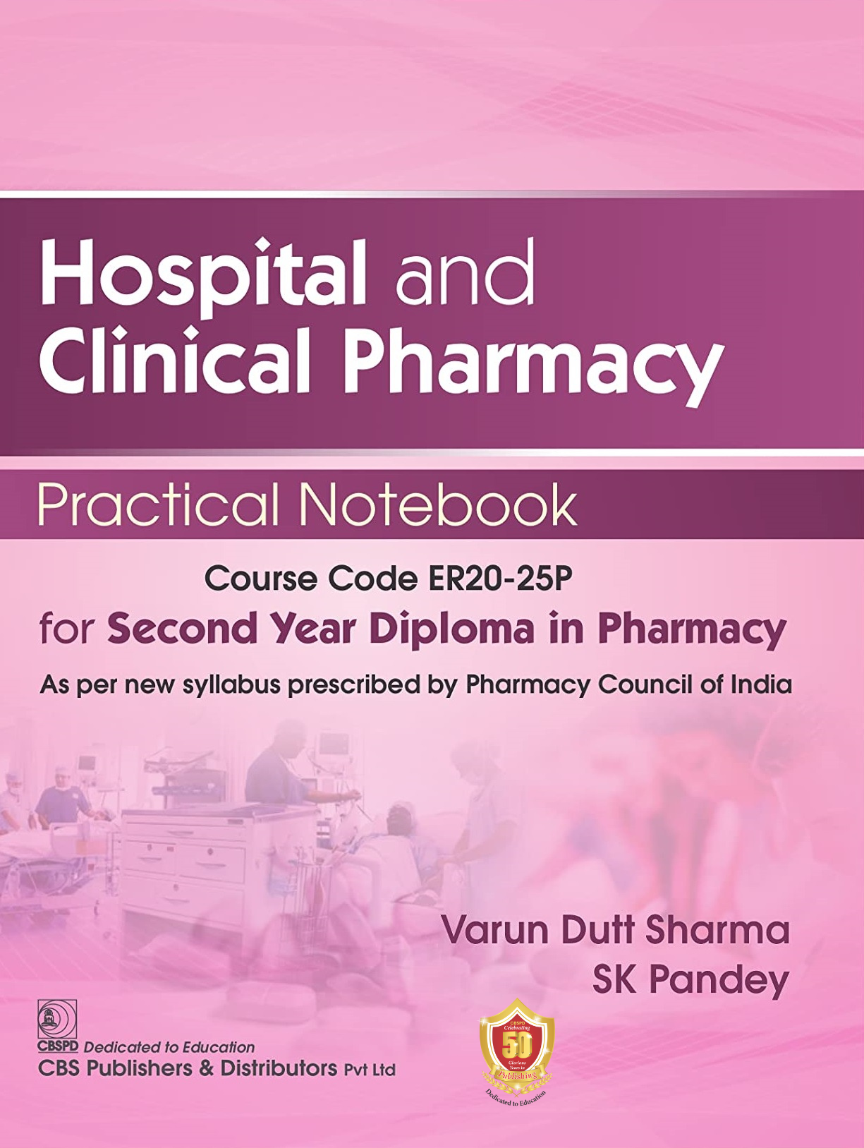 Hospital And Clinical Pharmacy Practical Notebook For Second Year Diploma In Pharmacy (Pb 2023)