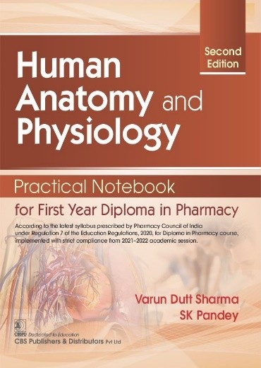 Human Anatomy And Physiology Practical Notebook For First Year Diploma In Pharmacy 2Ed (Pb 2023)