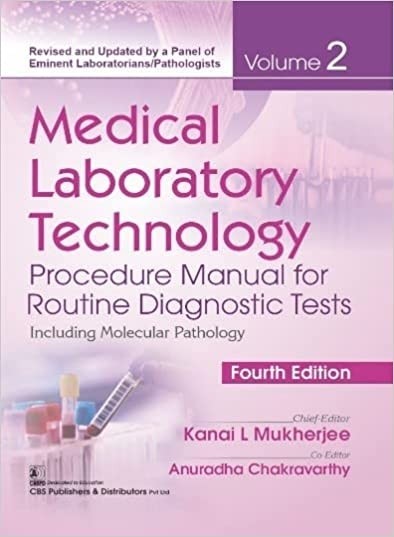 Medical Laboratory Technology Procedure Manual For Routine Diagnostic Tests Including Molecular Pathology 4Ed Vol 2 (Pb 2024)