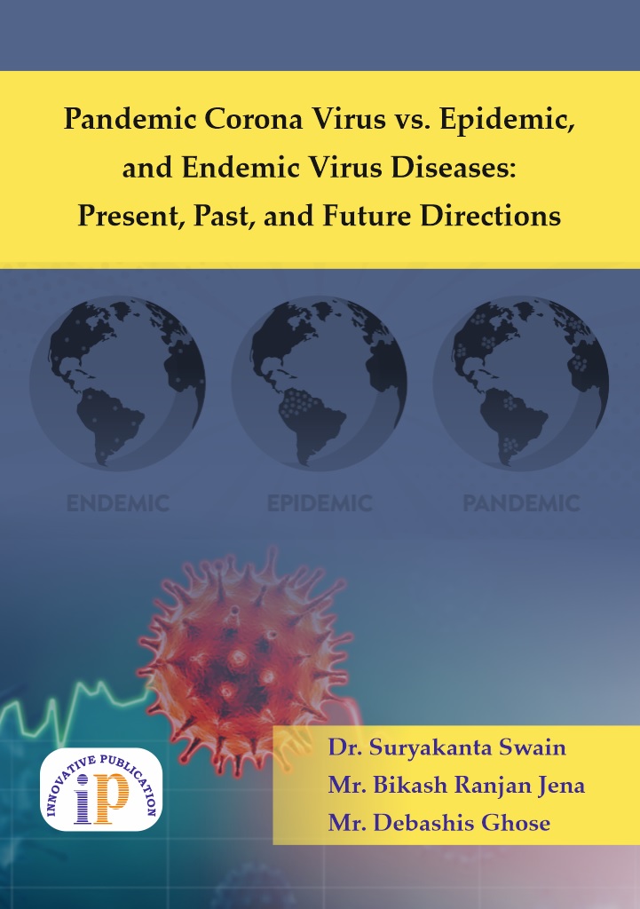 Pandemic Corona Virus vs. Epidemic, and Endemic Virus Diseases: Present, Past, and Future Directions