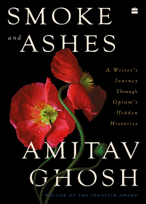 SMOKE AND ASHES: A Writer’s Journey Through Opium’s Hidden Histories 