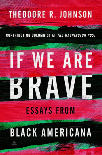 If We Are Brave Essays from Black Americana