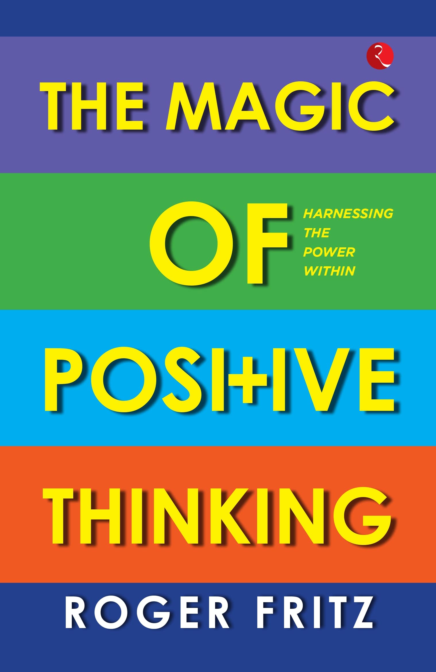 The Magic Of Positive Thinking Harnessing The Power Within