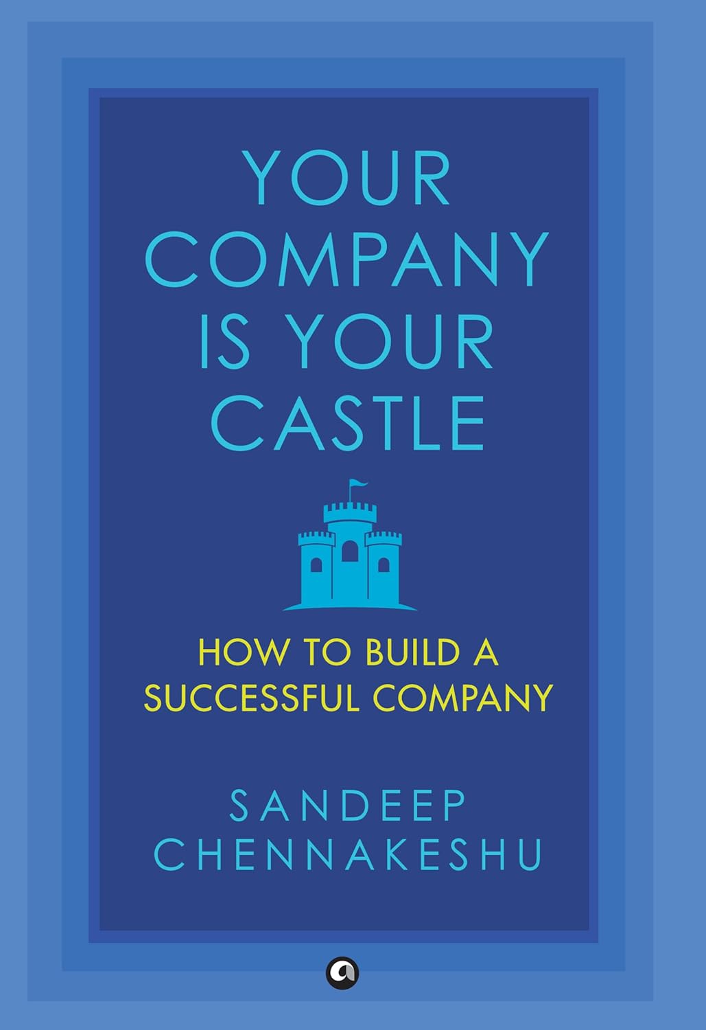 Your Company Is Your Castle