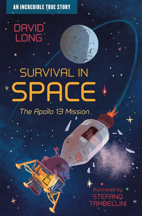 Incredible True Stories (1) Survival in Space The Apollo 13 Mission