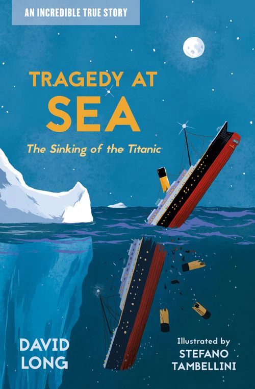 Incredible True Stories (2) Tragedy at Sea The Sinking of the Titanic