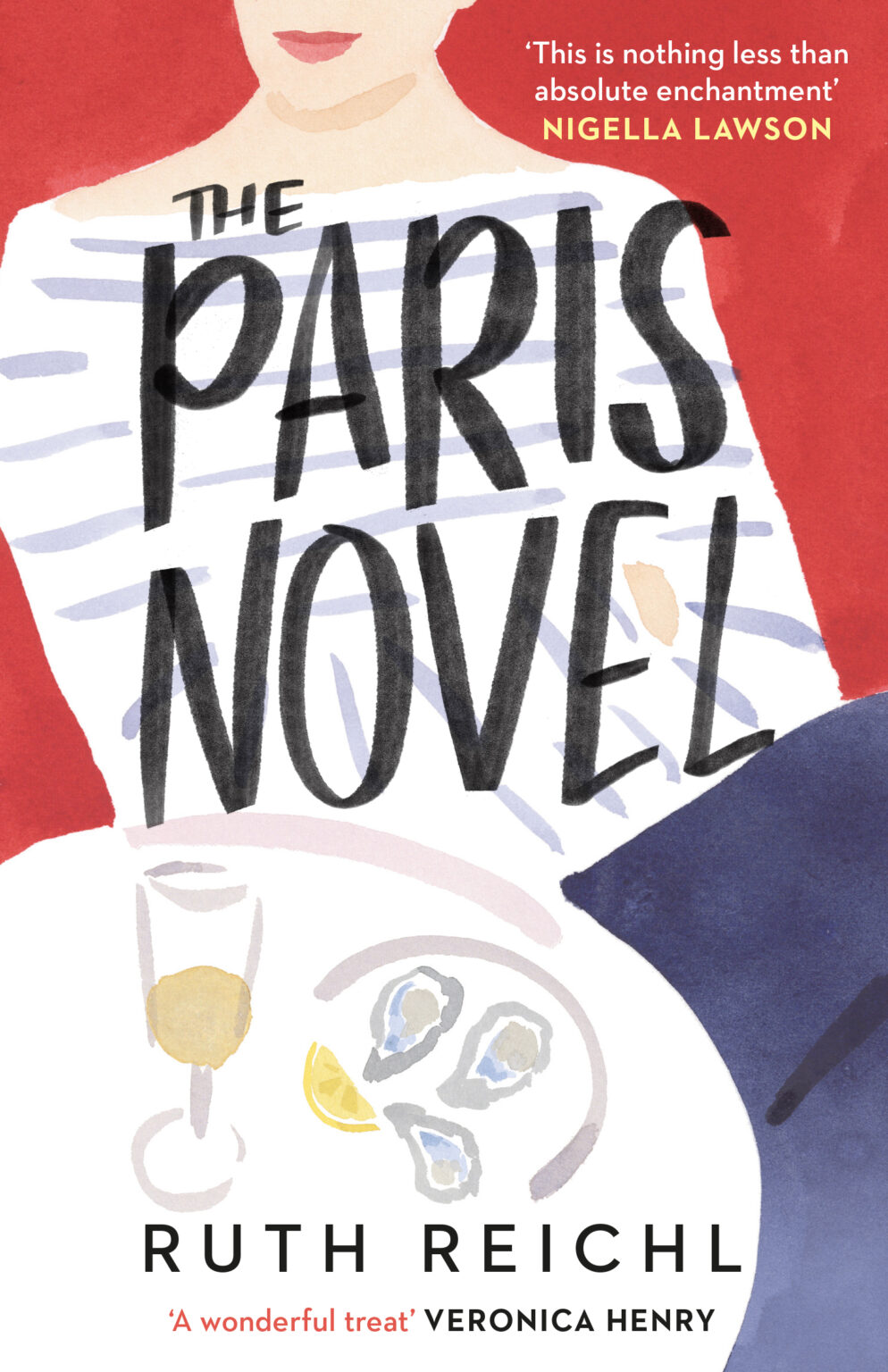 The Paris Novel The gorgeously uplifting new novel about living - and eating - deliciously