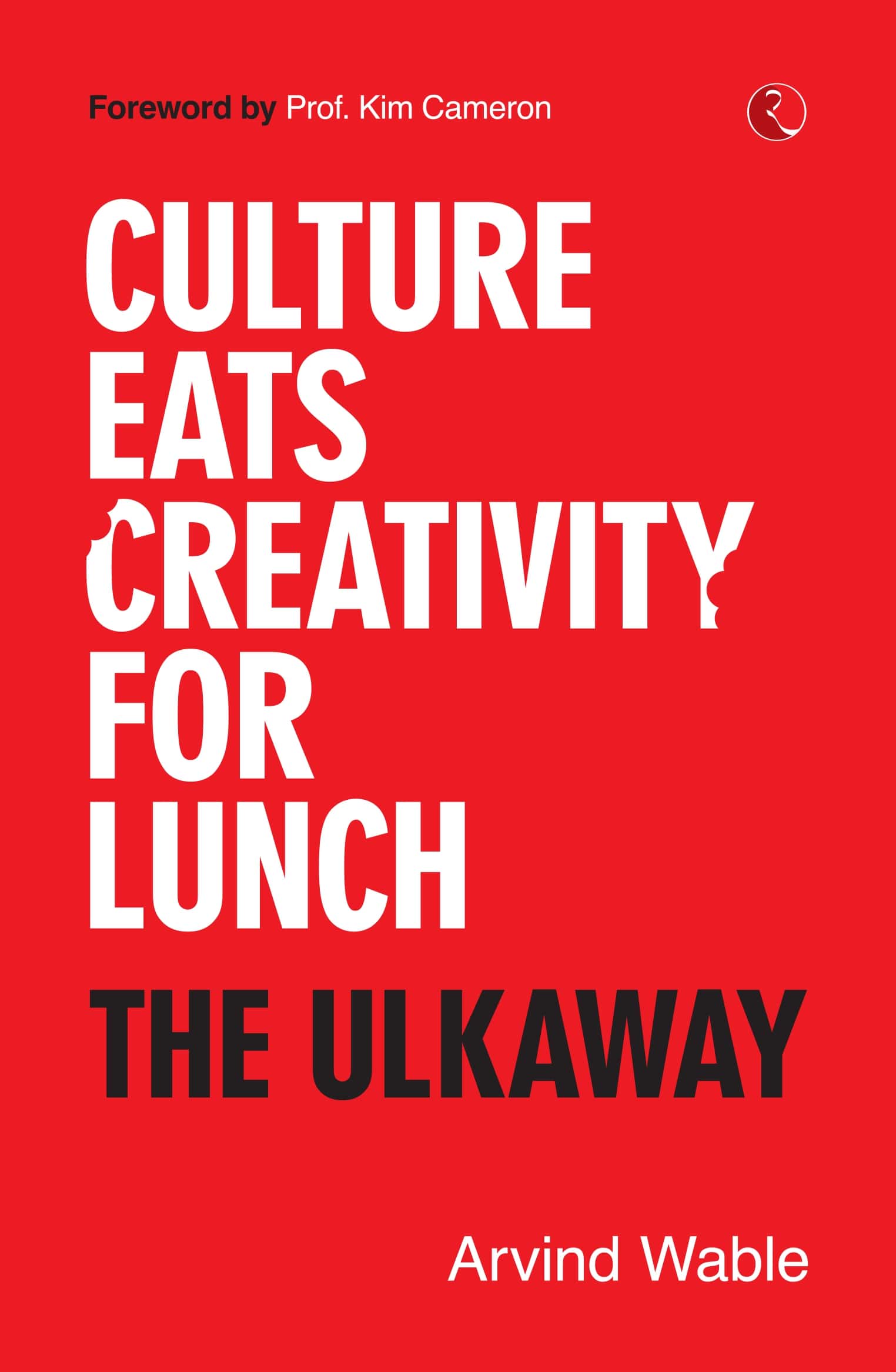 Culture Eats Creativity For Lunch
