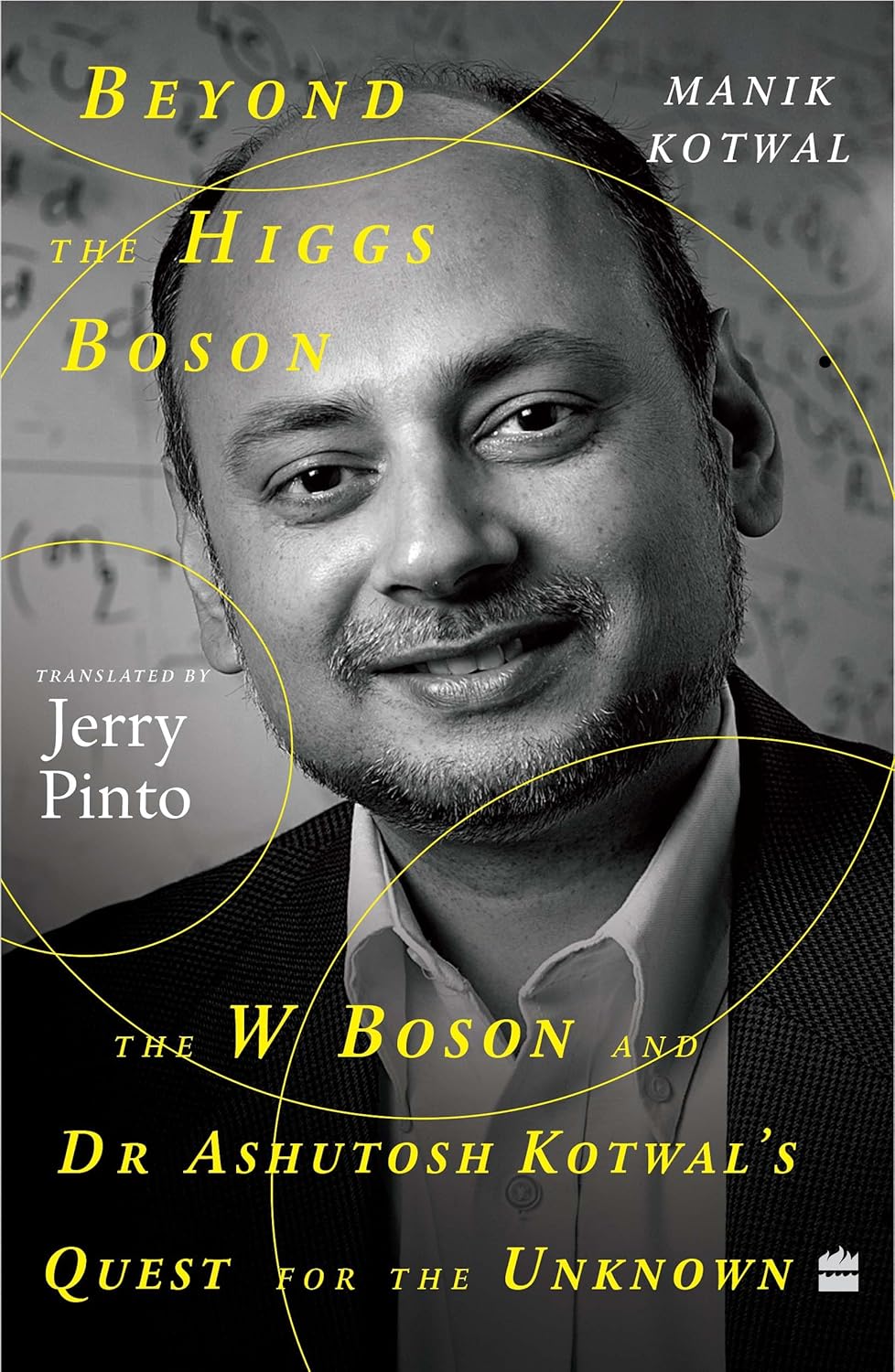 Beyond the Higgs Boson The W Boson and Dr Ashutosh Kotwal's Quest for the Unknown