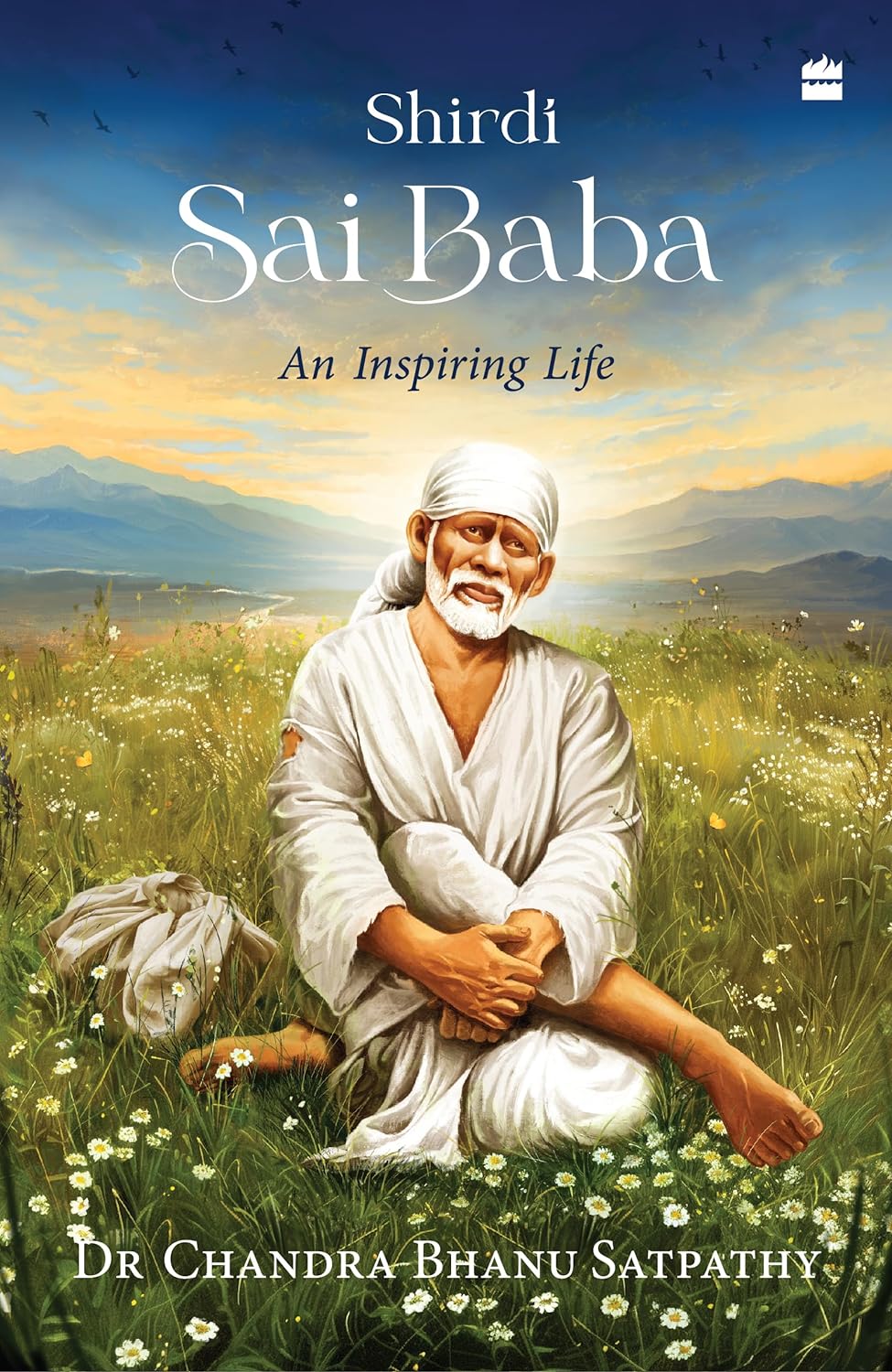 Shirdi Sai Baba The Definitive Biography