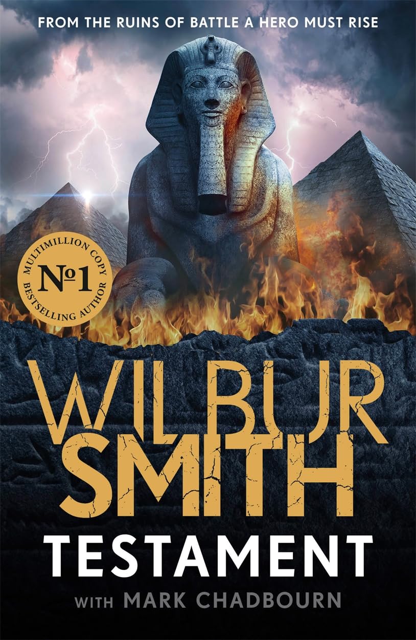 Testament The new Ancient-Egyptian epic from the bestselling Master of Adventure, Wilbur Smith
