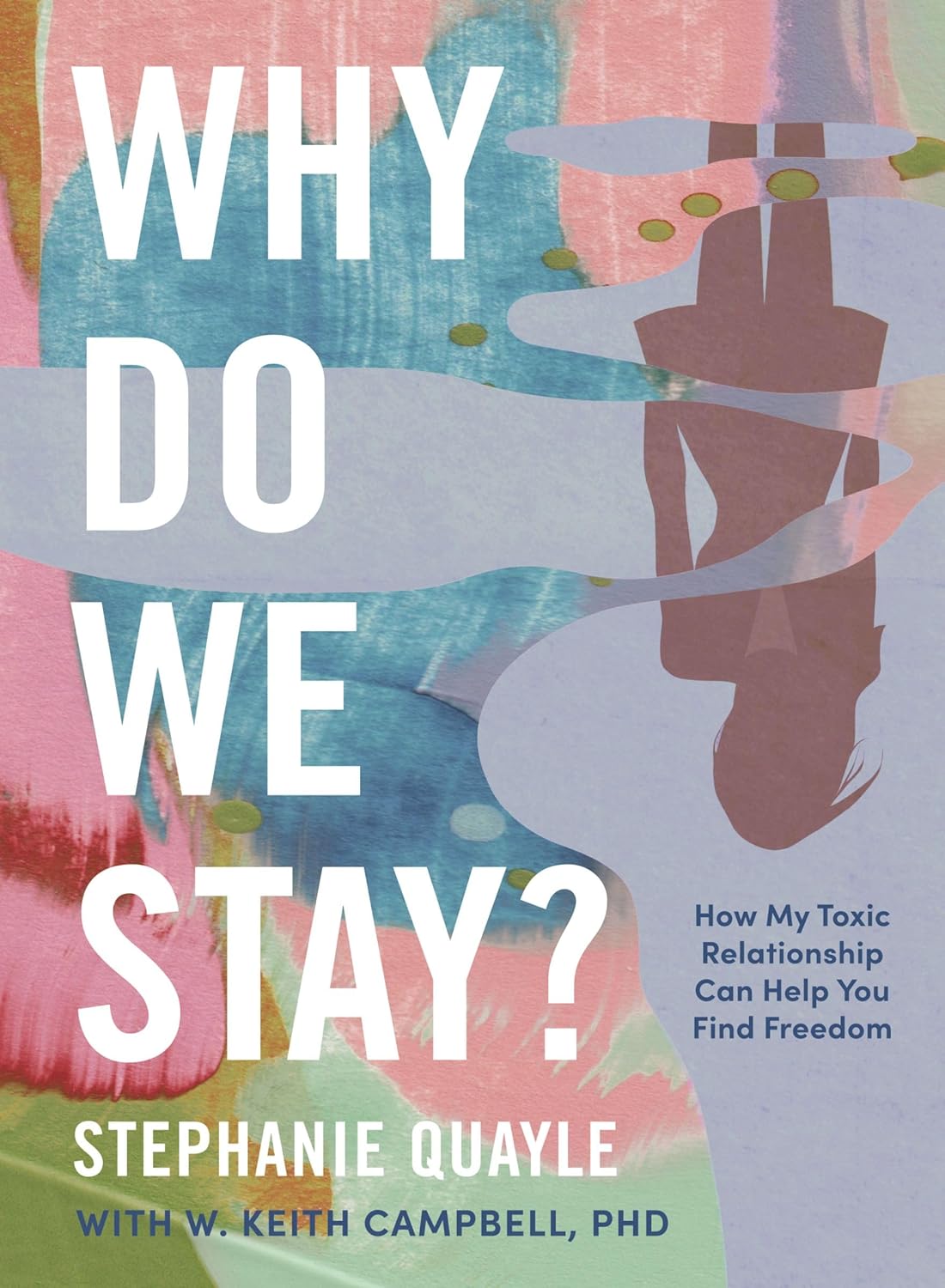 Why Do We Stay? How My Toxic Relationship Can Help You Find Freedom