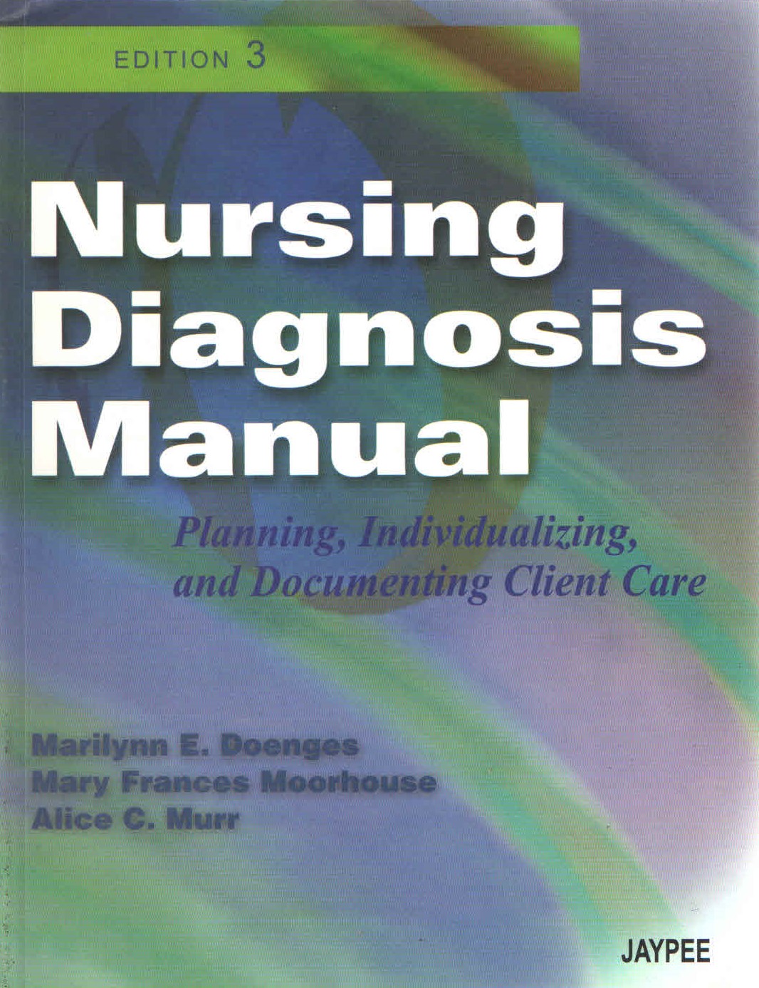 Nursing Diagnosis Manual,Planning,Individualizing and Documenting Client Care