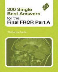 300 Single Best Answers for the Final FRCR Part A