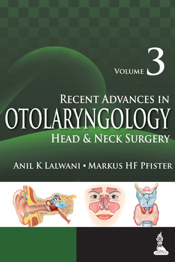 Recent Advances in Otolaryngology Head and Neck Surgery (Vol. 3)