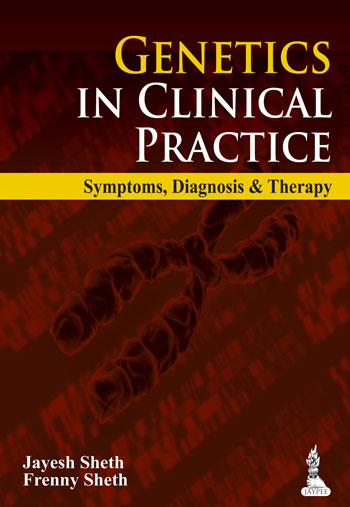 Genetics in Clinical Practice Symptoms, Diagnosis and Therapy