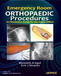 Emergency Room Orthopaedic Procedures: An Illustrative Guide for the House Officer