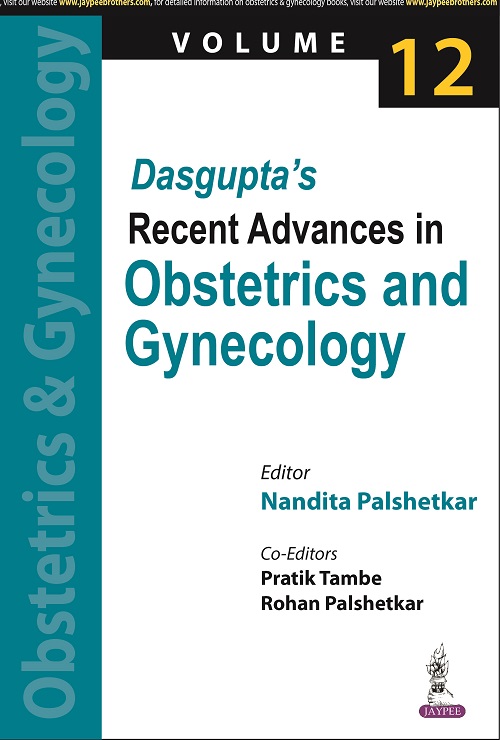Dasgupta’s Recent Advances in Obstetrics and Gynecology (Volume 12)
