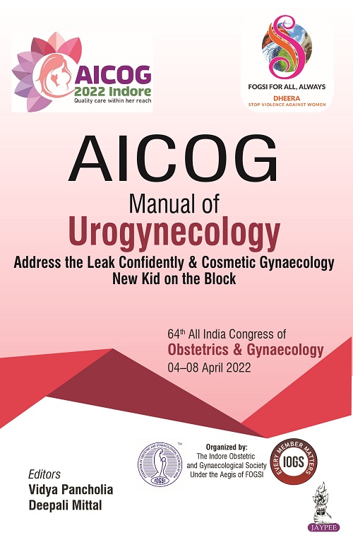 AICOG Manual of Urogynecology: Address the Leak Confidently & Cosmetic Gynaecology New Kid on the Block