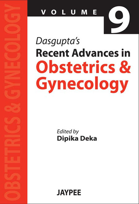 Dasgupta's Recent Advances in Obstetrics & Gynecology (Volume 9)