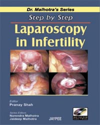 Dr Malhotra Series: Step by Step Laparoscopy in Infertility (with DVD-ROM)