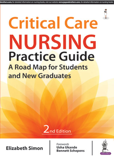 Critical Care Nursing Practice Guide a Road Map for Students and New Graduates
