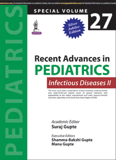 Recent Advances in Pediatrics (Special Volume 27): Infectious Diseases II