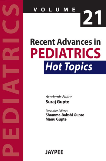  Recent Advances in Pediatrics-21: Hot Topics
