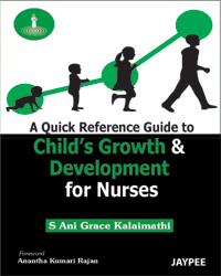 A Quick Reference Guide to Child Growth and Development for Nurses