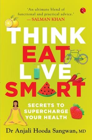 Think Eat Live Smart Secrets to Supercharge Your Health