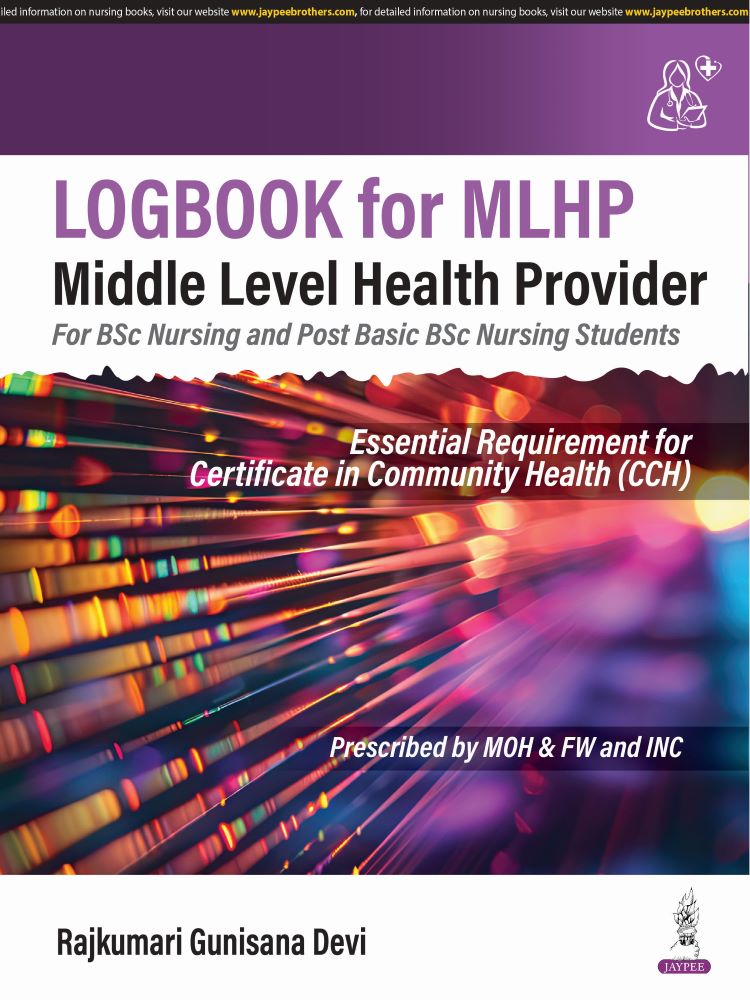 LOGBOOK For MLHP Middle Level Health Provider (For BSc Nursing And Post Basic BSc Nursing Students)