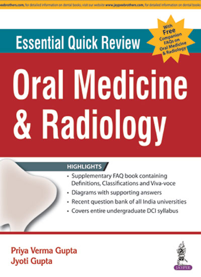 Essential Quick Review: Oral Medicine and Radiology (with FREE companion FAQs on Oral Medicine and Radiology)