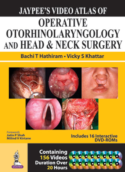 Jaypee’s Video Atlas of Operative Otorhinolaryngology and Head & Neck Surgery