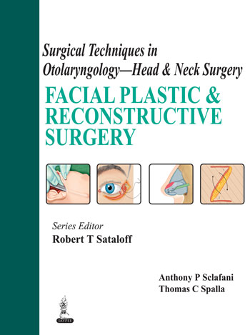 Surgical Techniques in Otolaryngology Head and Neck Surgery: Facial Plastic and Reconstructive Surgery