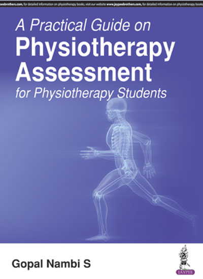 A Practical Guide on Physiotherapy Assessment for Physiotherapy Students