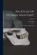 An Atlas of Human Anatomy: For Students and Physicians  Volume 5 