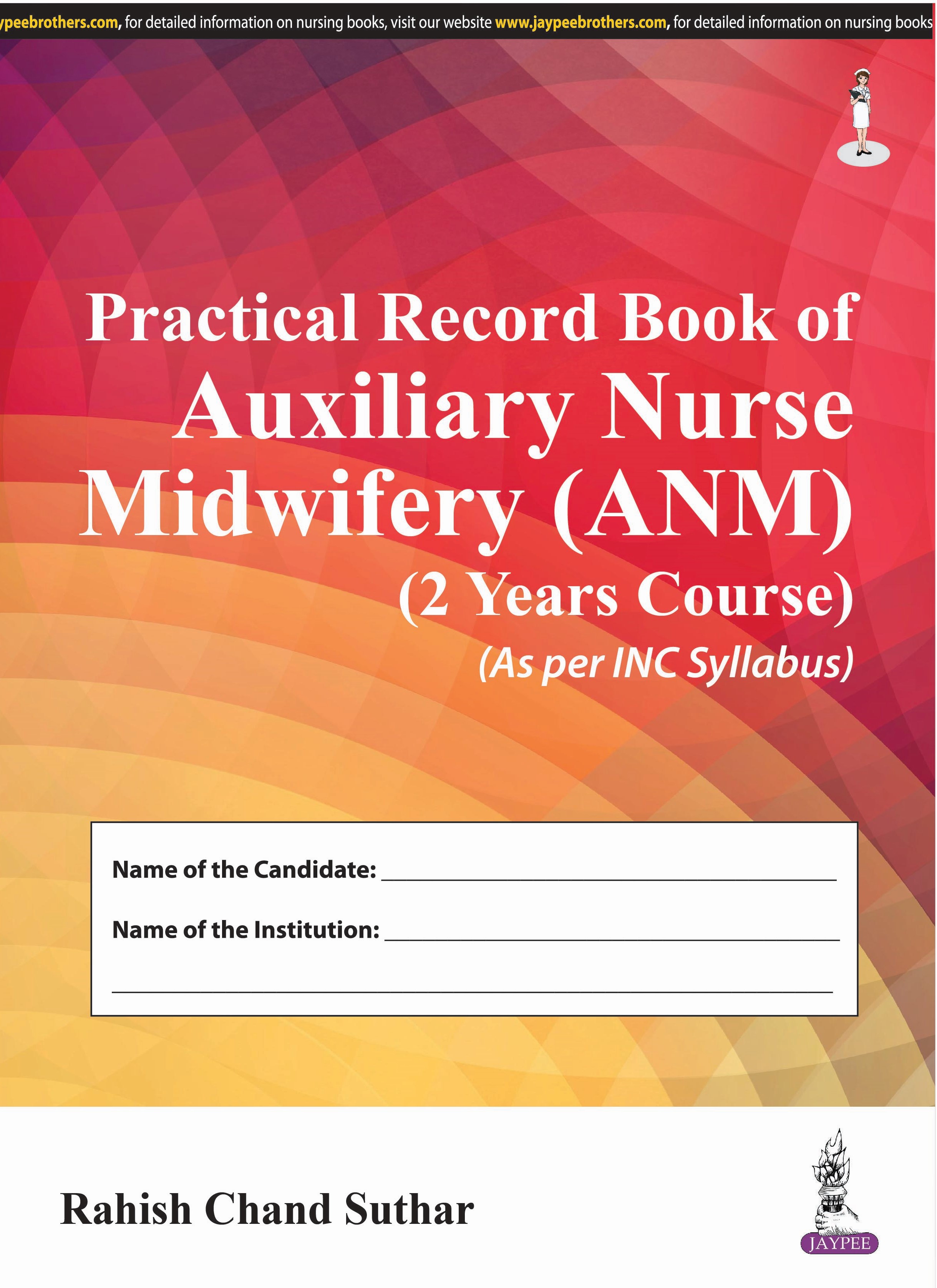 Practical Record Book Of Auxiliary Nurse Midwifery (ANM) (2 Years Course) (As Per INC Syllabus)
