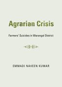 Agrarian Crisis: Farmer`s Suicides in Warangal District