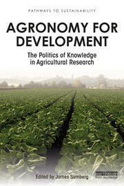Agronomy for Development: The Politics of Knowledge in Agricultural Research