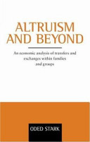 Altruism and Beyond: An Economic Analysis of Transfers and Exchanges Withim Families and Groups