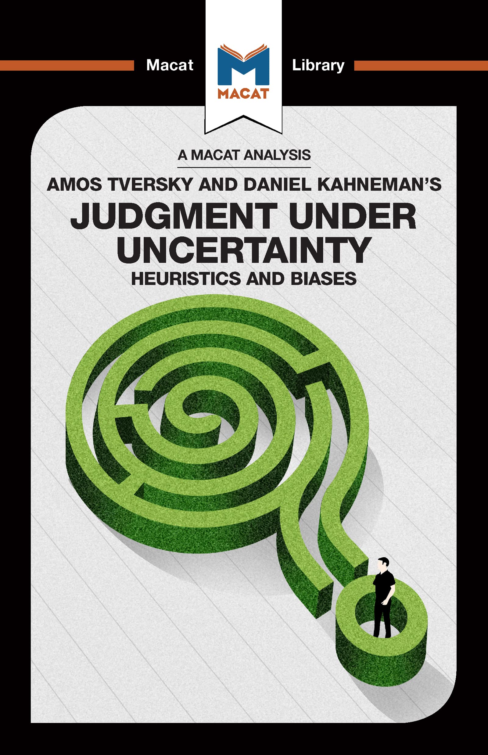 An Analysis of Amos Tversky and Daniel Kahneman's: Judgment Under Uncertainty Heuristics and Biases