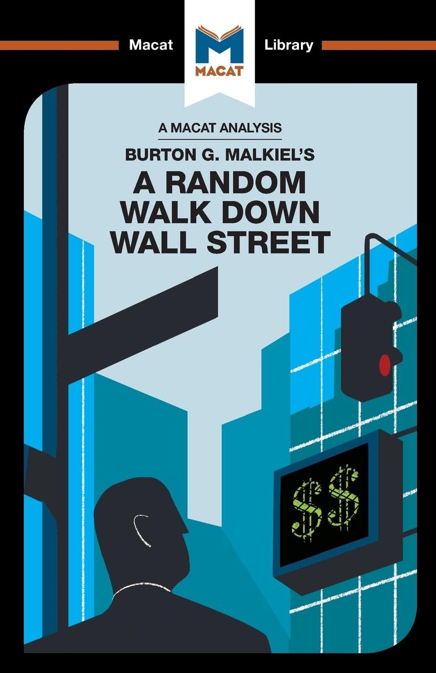 An Analysis of Burton G. Malkiel's: A Random Walk Down Wall Street