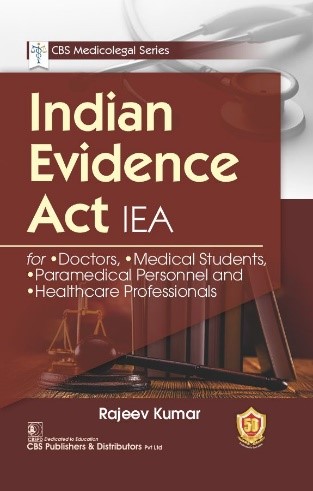 Cbs medicolegal series: indian evidence act iea CBS Medicolegal Series: Indian Evidence Act IEA
