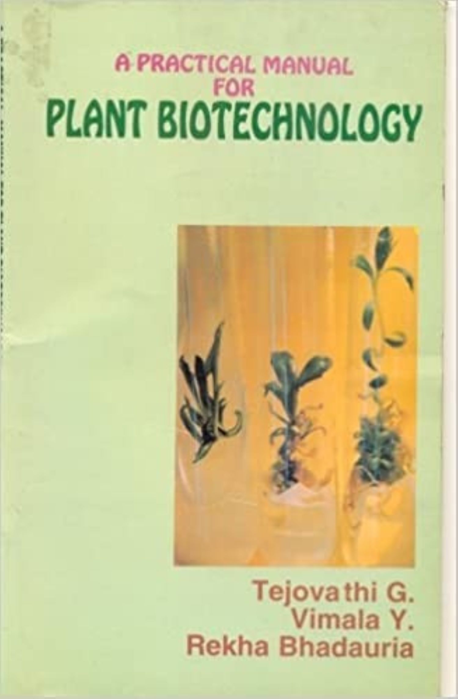 A Practical Manual For Plant Biotechnology