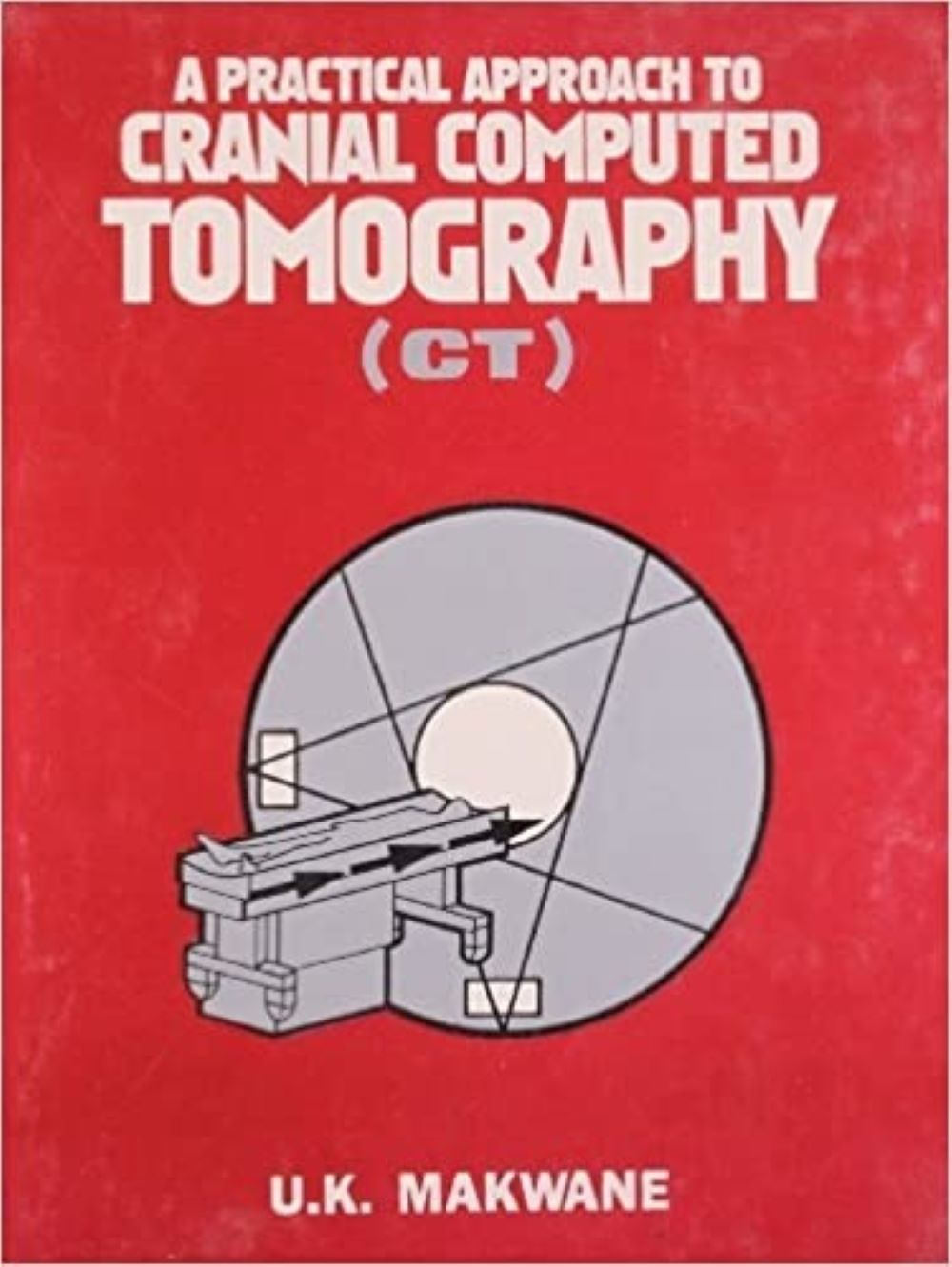 A Practical Approach to Cranial Computed Tomography (CT)