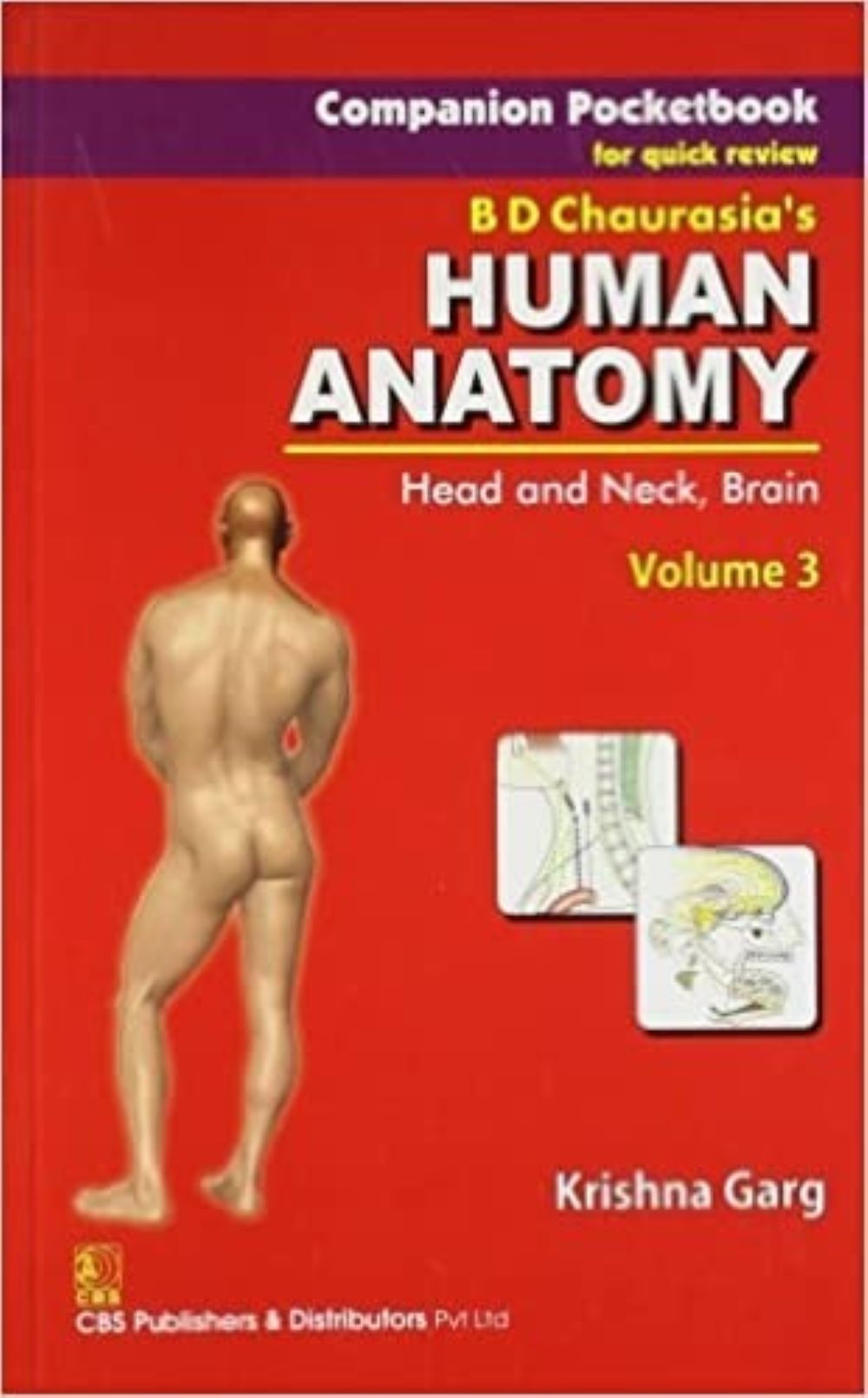 Companion Pocketbook for Quick Review B.D. Chaurasia`s Human Anatomy: Head, Neck & Brain , Vol. 3, In 3 Volume Set