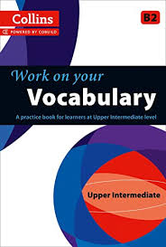 Work On Your Vocabulary - Upper Intermediate (B2)