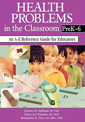 Health Problems in the Classroom PreK-6  An A-Z Reference Guide for Educators