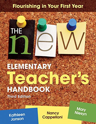 The New Elementary Teacher's Handbook  Flourishing in Your First Year